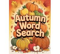 Autumn Word Search: 101 Large Print Fall-Themed Word Search Puzzles and Word Activities for Adults and Seniors | Cozy Seasonal Brain Games with Pumpkins, Leaves, and Harvest Fun