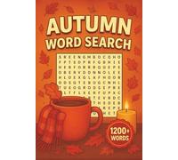 Autumn Word Search 1200+ Words: Enjoy Peaceful Autumn Days Solving Relaxing Large Print Word Search Puzzles for Adults and Seniors