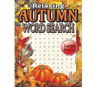 Autumn Word Search: A Relaxing and Fun Seasonal Puzzle Collection for Fall Lovers of all ages