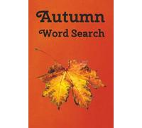 Autumn Word Search: Autumn Puzzles for Seniors, Adults and Teens - Fall Word Search Fun - Cozy Seasonal Brain Games | 6 x 9 Inches | 110 Pages | 55 Puzzles
