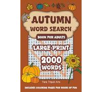 Autumn Word Search Book For Adults: 84 Large Print Puzzles With 2000 Cozy Fall-Themed Words | Bonus Coloring Pages And Spot The Difference