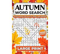 Autumn Word Search: Cozy Large Print Puzzle Book for Adults, Teens, and Seniors Featuring 100 Fall-Themed Puzzles, 1500 Words, and Solutions