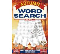 Autumn Word Search For Adults: Large Print, 118 Themed Puzzles with Solutions, 3,100+ Unique Words, and 27 Words per Puzzle for a Relaxing and Easy-to-Read Experience.