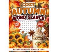 Autumn Word Search For Adults Large Print: 2200+ Cozy Words, Relaxing Fall Themed Wordsearch Puzzles Book For Seniors & Teens, Autumn Large Print Word Search Books To Keep Mind Relax