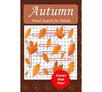 Autumn Word Search for Adults: Travel Size Fun! | 500+ Fall Vocabulary Words to Find | Perfect Seasonal Gift for Family, Friends, and Kids | Puzzle ... or at home Fun | 6 x 9 inches 68 pages