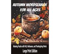 Autumn Word Search for All Ages: Relaxing Puzzles with Fall, Halloween, and Thanksgiving Words - Large Print Edition