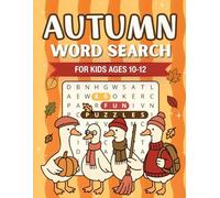 Autumn Word Search for Kids Ages 10-12: 80 Fun Fall-Themed Puzzles Featuring Pumpkins, Leaves, Halloween & Harvest Fun - Hours of Screen-Free Autumn Entertainment