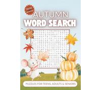 Autumn Word Search for Teens, Adults & Seniors: A Cozy Fall Puzzle Book to Relax, Unwind, and Celebrate the Beauty of the Season: 100 Fall-Themed Word ... Thanksgiving, and the Comforts of the Season