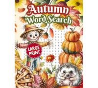 Autumn Word Search Large Print Puzzle Book: 60 Cozy Fall Relaxing Word Puzzles for Adults, Seniors & Teens | Easy-to-Read Font | Fun Gift for Halloween & Thanksgiving