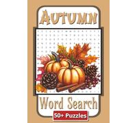 Autumn Word Search Puzzle Book: Celebrate the Colors and Traditions of Autumn with Engaging Word Search Puzzles | 6 x 9 inches | 110 Pages | 50 Plus Puzzles | Gift for teens and adults