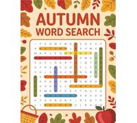 Autumn Word Search Puzzle Book for Adults | 90+ Cozy Fall-Themed Puzzles with Solutions: Relaxing Large Print Word Searches About Autumn, Harvest, Pumpkins, and Cozy Fall Vibes