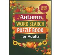 Autumn Word Search Puzzle Book for Adults Large Print: 110+ Cozy Fall & Holiday Puzzles for Seniors, Relaxation, and Seasonal Fun
