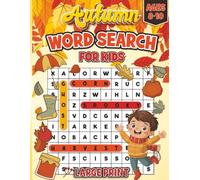 Autumn Word Search Puzzle Book for Kids Ages 8-10: Large Print Themed Puzzles to Build Vocabulary and Improve Spelling for Boys and Girls