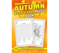 Autumn Word Search Puzzle Book: Word Searches about Autumn, Leaf Fall, Autumn Fruits & Vegetables and More with Easy to Read Print | 50 Challenging Puzzles With Solutions