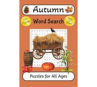 Autumn Word Search Puzzle Book: Word Searches with Easy to Read Print about Autumn Colors, Fall Festivals, Harvests and More | 6x9 Inches | 114 Pages ... Vacations, to Relax and Improve Mental Focus