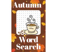 Autumn Word Search Puzzle Book: Word Searches with Easy to Read Print about Autumn, Fall, Stress Relief and More | 6x9 inches, 110 pages, 50+ Puzzles... Gift for Vacation, Holidays, and Free Time