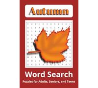 Autumn Word Search Puzzle Book: Word Searches with Easy to Read Print about Autumn, Falling Leaves, Harvests, and More | 6x9 inches, 110 pages | 50+ ... for Vacations, Holidays, and Leisure time.