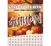 Autumn Word Search Puzzle for Adults: Cozy Fall-Themed Puzzles to Relax and Unwind
