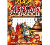 Autumn Word Search Puzzles For Adults Large Print: A Fun And Cozy Fall Themed Word Find Books For Seniors & Teens, Autumn Large Print Word Search With Solutions