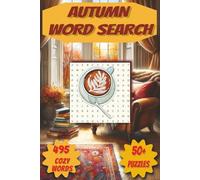 Autumn Word Search Puzzles: For Adults, Teens, and Seniors, Cozy Words Fall Puzzles for Mindfulness, Seasonal Stress Relief and Relaxation