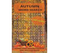 Autumn Word Search: Relaxing Fall Word Search for Adults: Pumpkins, Apple Cider, and Crisp Autumn Days | 6x9 Inches, 110 Pages | 50+ Puzzles ... Great For Vacations, Holidays And Free Time