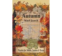 Autumn Word Search: Word Search Puzzles with Easy-to-Read Print about Autumn, Fall Season, Nature and More, 6x9 inches, 120 pages, 50+ Puzzles…Gift for Vacations, Holidays, and Relaxation