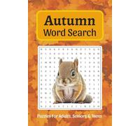 Autumn Word Search: Word Searches about Autumn, Seasons, Fall, Wildlife and More, 6x9 ,110 pages, Easy to Read Print, Solutions Included, Gift for Vacations, Holidays and Free Times