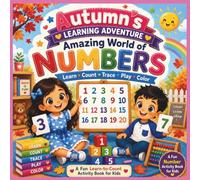 Autumn's Amazing World of Numbers: Learn, Count, Trace, and Play with Numbers 1-20