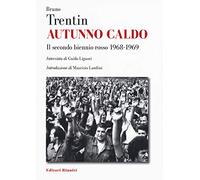 Autunno caldo. Il secondo biennio rosso (1968-1969). Intervista di Guido Liguori