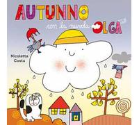 Autunno con la nuvola Olga. Ediz. a colori