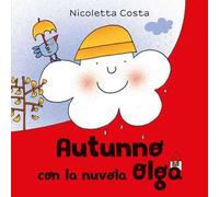 Autunno con la nuvola Olga. Ediz. a colori