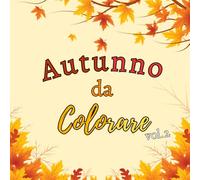 Autunno da Colorare VOL.2: 30 Disegni Semplici e Divertenti | con pagina nera salva colore per ogni disegno