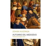 Autunno del Medioevo - Huizinga Johan