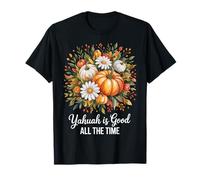 Autunno Florals Zucche Yahuah è Buono Tutto Il Tempo Maglietta