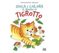 Autunno. Gioca e colora il mondo di Tigrotto