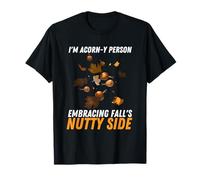 Autunno I Am Acorns-y Persona Abbraccio Autunno Nutty Side Maglietta