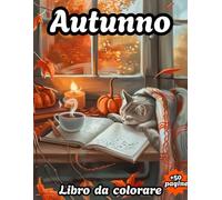 autunno libro da colorare per adulti: 50 Paesaggi Autunnali Unici e Rilassanti con Zucche, Foglie Cadenti, Cestini del Raccolto, Camini e Incantevoli ... lo Stress e Favorire il Rilassamento Mentale
