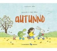 Autunno. Lucilla e i suoi amici. Ediz. a colori - Dubuc Marianne