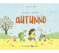 Autunno. Lucilla e i suoi amici. Ediz. a colori [Hardcover] [Sep 25, 2024] Dubuc
