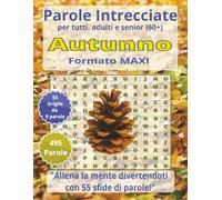 Autunno - Parole Intrecciate - Formato Maxi: Passatempo mentale senza schermo per relax, viaggi e pause
