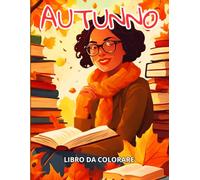 Autunno: Un libro da colorare per donne che amano leggere e l’atmosfera autunnale