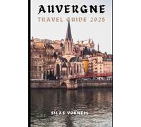 AUVERGNE TRAVEL GUIDE 2025