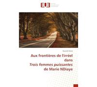 Aux frontières de l'irréel dans Trois femmes puissantes de Marie NDiaye