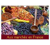 Aux marchés en France (Calendrier mural 2027 DIN A4 vertical), CALVENDO calendrier mensuel: À la découverte des produits du terroir sur les marchés de France