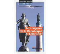 Aux origines de la République (1789-1914)
