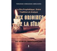 Aux Origines de la Sîra : Les Sources Classiques