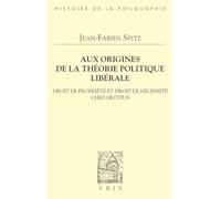 Aux Origines De La Theorie Politique Liberale: Droit De Propriete Et Droit De Necessite Chez Grotius