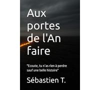 Aux portes de l'An faire: "Ecoute, tu n’as rien à perdre sauf une belle histoire"