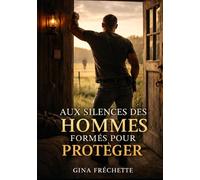 Aux silences des hommes formés pour protéger.