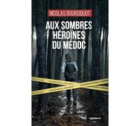 Aux sombres héroïnes du Médoc